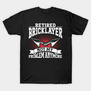 Retired Bricklaying Construction Bricklayer T-Shirt